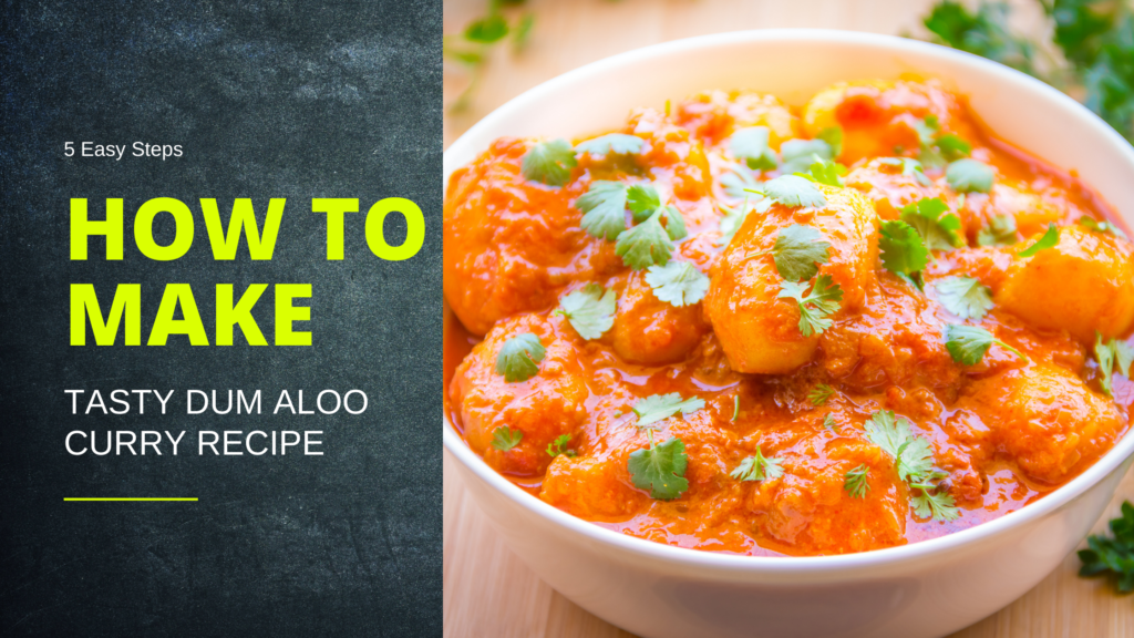 Tasty Dum Aloo Curry Recipe